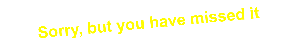 Sorry, but you have missed it