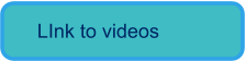 LInk to videos