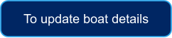 To update boat details